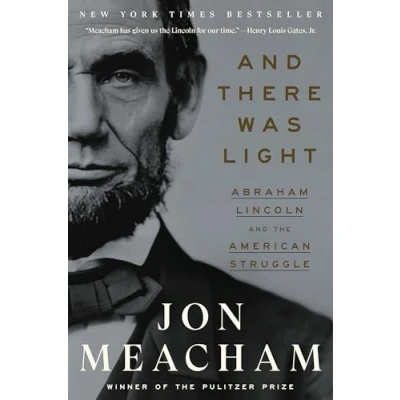 Abbildung von and There Was Light: Abraham Lincoln the American Struggle
