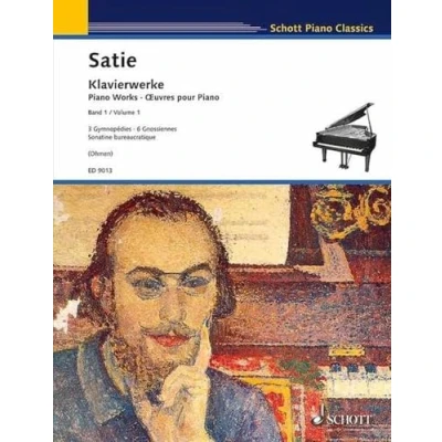 Abbildung von Klavierwerke: 3 Gymnopédies · 6 Gnossiennes Sonatine bureaucratique. Vol. 1. Klavier.: Band Klavier. (Schott Piano Classics)