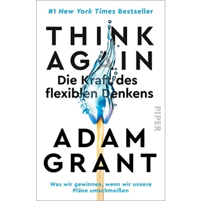Abbildung von Think Again Die Kraft des flexiblen Denkens: Was wir gewinnen, wenn unsere Pläne umschmeißen Der New York Times Bestseller #1