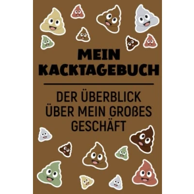 Abbildung von Kack Tagebuch Kacken über Stuhlgang.: Wichtige Informationen deine Kacka. 120 Seiten zum Ausfüllen. Scherzbuch in Kackbraun.