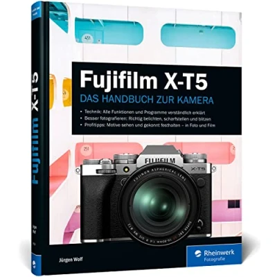 Abbildung von Fujifilm X T5: Das Handbuch zur Kamera. Praxiswissen und Expertentipps zu Ihrer T5