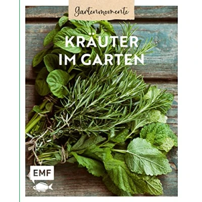 Abbildung von Gartenmomente: Kräuter im Garten: Pflanzpläne, Anbautipps und die wichtigsten Garten Wildkräuter Porträt