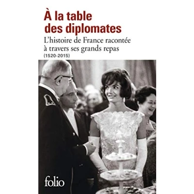 Abbildung von À la table des diplomates: L&#039;histoire de France racontée à travers ses grands repas (1520 2015)