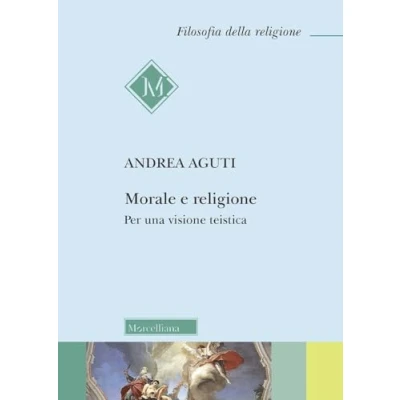 Abbildung von Morale e religione. Per una visione teistica (Filosofia della religione)
