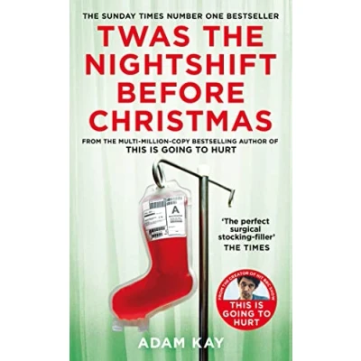 Abbildung von Twas the Nightshift Before Christmas: Festive Diaries from Creator of This Is Going to Hurt