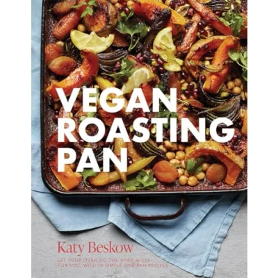 Abbildung von Vegan Roasting Pan: Let Your Oven Do the Hard Work for You, With 70 Simple One Pan Recipes