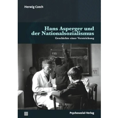 Abbildung von Hans Asperger und der Nationalsozialismus: Geschichte einer Verstrickung (Dialektik Be Hinderung)