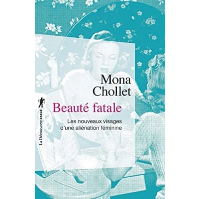 Abbildung von Beauté fatale: Les nouveaux visages d&#039;une aliénation féminine