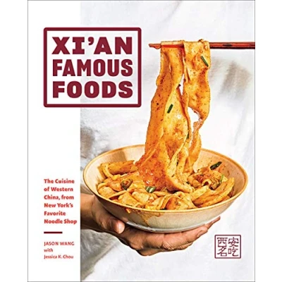 Abbildung von Xi&#039;an Famous Foods: The Cuisine of Western China, from New York&#039;s Favorite Noodle Shop