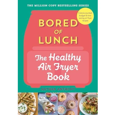 Abbildung von Bored of Lunch: THE Healthy Air Fryer Book: NO.1 BESTSELLER