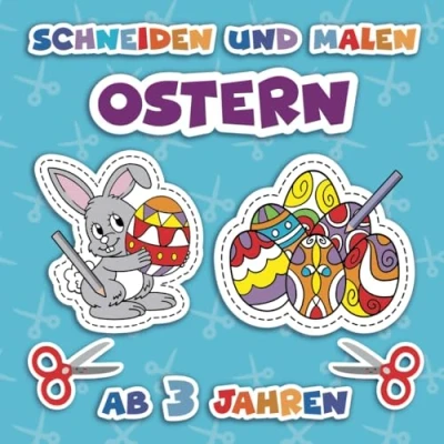 Abbildung von Ausmalen und Ausschneiden für Kinder ab 3: basteln 3 Jahren Oster mit 30 Motiven zum (Ausschneiden Jahre)