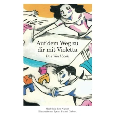 Abbildung von Auf dem Weg zu Dir mit Violetta: Das Workbook Violetta und der Storch (Die Reihe)