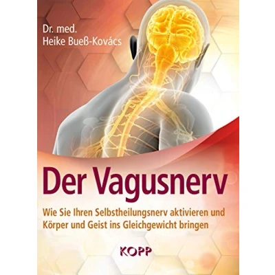 Abbildung von Der Vagusnerv: Wie Sie Ihren Selbstheilungsnerv aktivieren und Körper Geist ins Gleichgewicht bringen