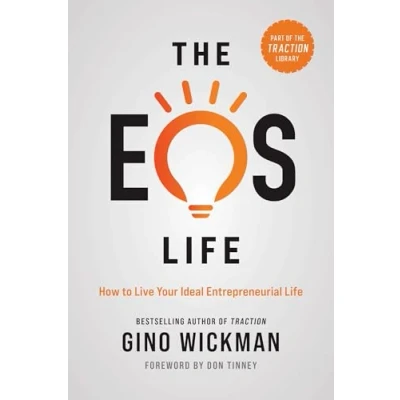 Abbildung von The EOS Life: How to Live Your Ideal Entrepreneurial Life (The Traction Library)