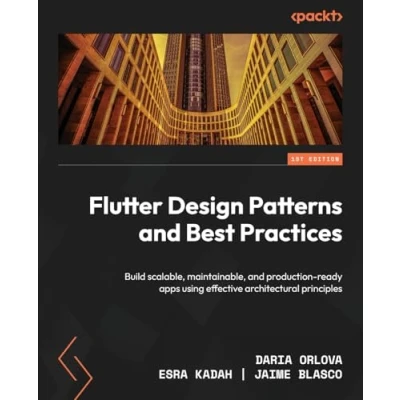 Abbildung von Flutter Design Patterns and Best Practices: Build scalable, maintainable, production ready apps using effective architectural principles