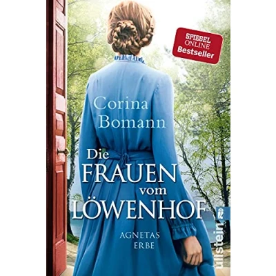 Abbildung von Die Frauen vom Löwenhof Agnetas Erbe: Roman große Familien Saga der Bestsellerautorin Corina Bomann (Die Saga, Band 1)