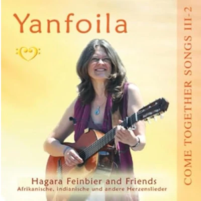 Abbildung von Yanfoila: Come Together Songs III: 2: Into the Silence: Afrikanische, indianische und andere Herzenslieder