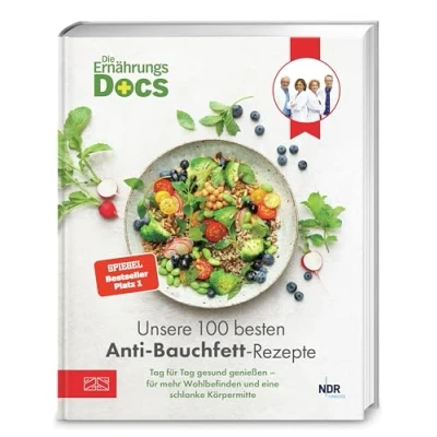 Abbildung von Die Ernährungs Docs Unsere 100 besten Anti Bauchfett Rezepte: Tag für gesund genießen mehr Wohlbefinden und eine schlanke Körpermitte