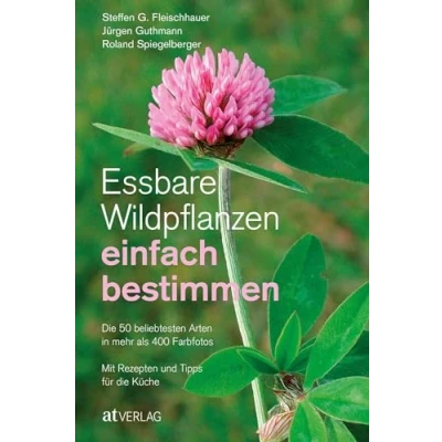 Abbildung von Essbare Wildpflanzen einfach bestimmen: die 50 beliebtesten Arten in mehr als 400 FarbfotosMit Rezepten und Tipps für Küche
