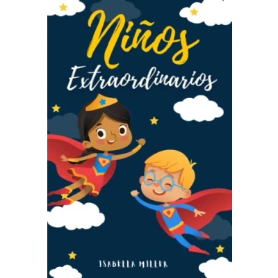 Abbildung von niños extraordinarios: Un precioso libro infantil para potenciar los valores de tus hijos (Libros motivacionales y niñas, Band 6)