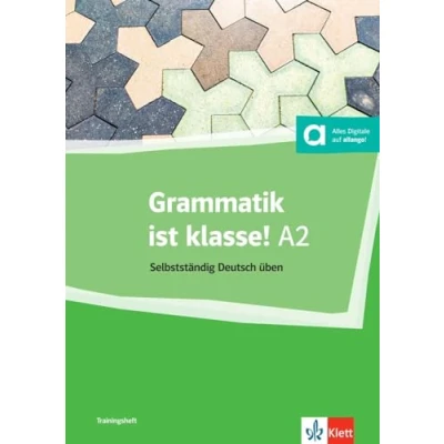 Abbildung von Grammatik ist klasse! A2: Selbstständig Deutsch üben.