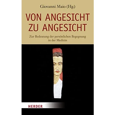 Abbildung von Von Angesicht zu Angesicht: Zur Bedeutung der persönlichen Begegnung in Medizin