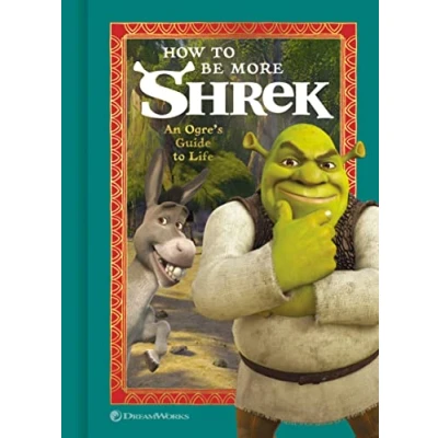 Abbildung von How to Be More Shrek: An Ogre&#039;s Guide Life