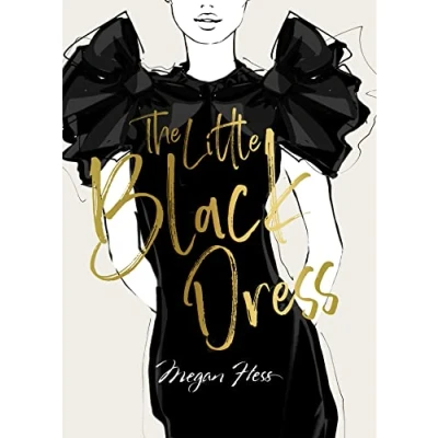 Abbildung von Megan Hess: The Little Black Dress: A Love Story (Ultimate Fashion Wardrobe)