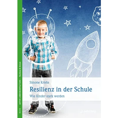Abbildung von Resilienz in der Schule: Wie Kinder stark werden