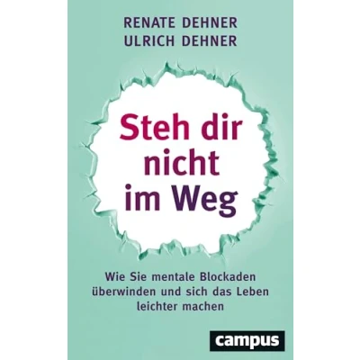 Abbildung von Steh dir nicht im Weg: Wie Sie mentale Blockaden überwinden und sich das Leben leichter machen