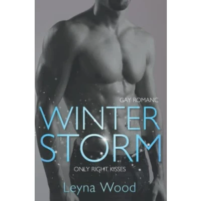 Abbildung von Winterstorm: Only right kisses (Gay Romance) (Blackwood STORM Trilogie, Band 2)