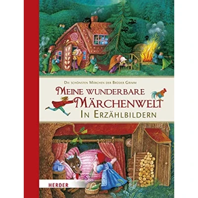 Abbildung von Meine wunderbare Märchenwelt in Erzählbildern: Die schönsten Märchen der Brüder Grimm