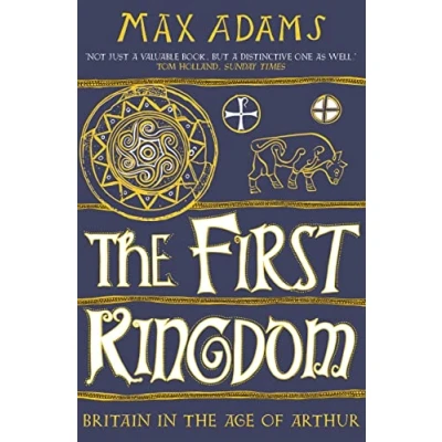 Abbildung von the First Kingdom: Britain in age of Arthur