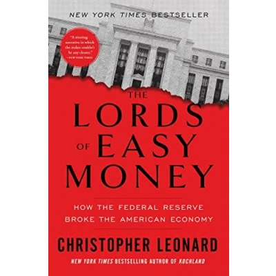 Abbildung von the Lords of Easy Money: How Federal Reserve Broke American Economy