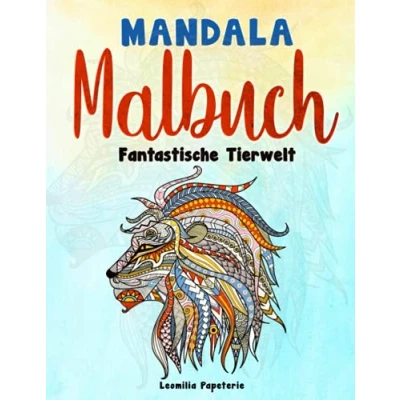 Abbildung von MANDALA MALBUCH fantastische Tierwelt: 32 Tier Mandalas zum Ausmalen. Für Klein und Groß (Kinder ab 10 Jahren Erwachsene!)