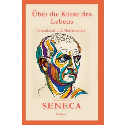 Abbildung von Über die kürze des lebens: Vereinfacht und Modernisiert