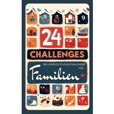 Abbildung von 24 CHALLENGES Der verrückte aktive Adventskalender für Kinder, Teens und alberne Erwachsene