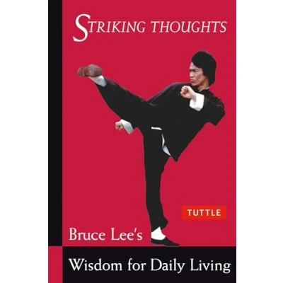 Abbildung von Striking Thoughts: Bruce Lee&#039;s Wisdom for Daily Living (Bruce Lee Library)