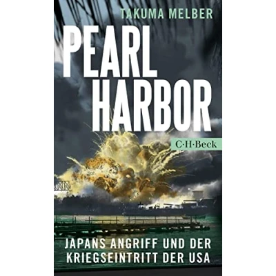 Abbildung von Pearl Harbor: Japans Angriff und der Kriegseintritt USA (Beck Paperback)