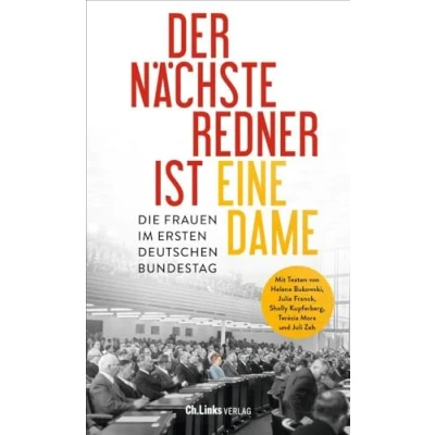 Abbildung von Der nächste Redner ist eine Dame: Die Frauen im ersten Deutschen Bundestag