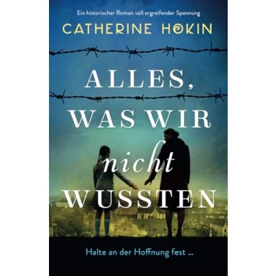 Abbildung von Alles, was wir nicht wussten: Ein historischer Roman voll ergreifender Spannung