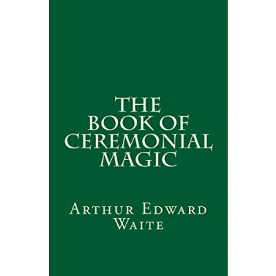 Abbildung von The Book of Ceremonial Magic (A Timeless Classic): By Arthur Edward Waite