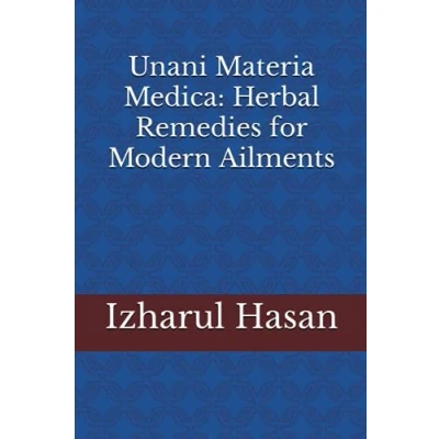 Abbildung von Unani Materia Medica: Herbal Remedies for Modern Ailments