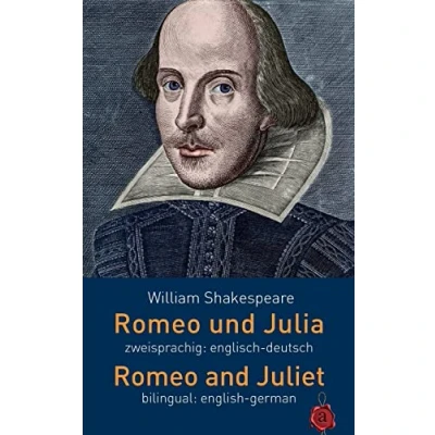 Abbildung von Romeo und Julia. Zweisprachig: Englisch Deutsch. and Juliet. Bilingual: English German