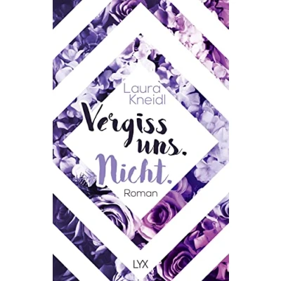 Abbildung von Vergiss uns. Nicht. (Berühre mich nicht Reihe, Band 3)