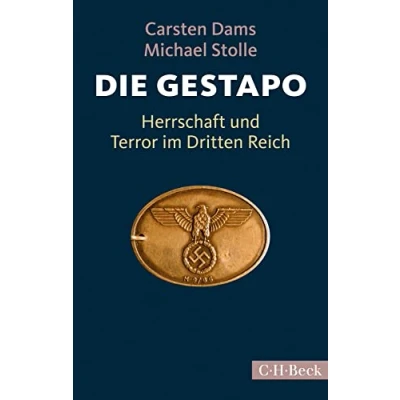 Abbildung von Die Gestapo: Herrschaft und Terror im Dritten Reich (Beck Paperback)