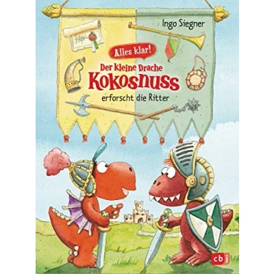 Abbildung von Alles klar! Der kleine Drache Kokosnuss erforscht die Ritter: Mit zahlreichen Sach und Illustrationen (Drache Sachbuchreihe, Band 5)