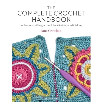 Abbildung von The Complete Crochet Handbook: Includes Everything You Need from First Steps to Finishing
