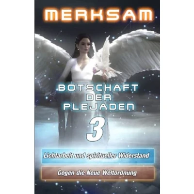 Abbildung von Botschaft der Plejaden 3 Lichtarbeit und spiritueller Widerstand gegen die Neue Weltordnung