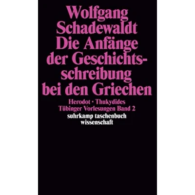 Abbildung von Tübinger Vorlesungen Band 2. Die Anfänge der Geschichtsschreibung bei den Griechen: Herodot. Thukydides (suhrkamp taschenbuch wissenschaft)